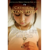 Don't Let Me Go by Catherine Ryan Hyde PDF
