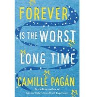 Forever is the Worst Long Time by Camille Pagan PDF