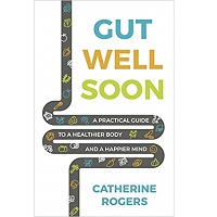 Gut Well Soon by Catherine Rogers PDF
