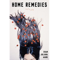 Home Remedies by Xuan Juliana Wang PDF