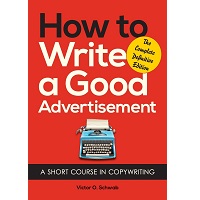 How to Write a Good Advertisement by Victor O. Schwab PDF