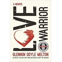 Love Warrior by Glennon Doyle Melton PDF