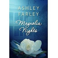 Magnolia Nights by Ashley Farley PDF
