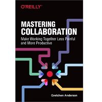 Mastering Collaboration by Gretchen Anderson PDF