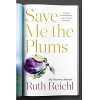 Save Me the Plums by Ruth Reichl PDF