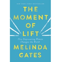 The Moment of Lift by Melinda Gates PDF