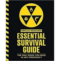 The Popular Mechanics Essential Survival Guide by Popular Mechanics PDF