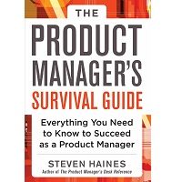 The Product Manager's Survival Guide by Steven Haines PDF