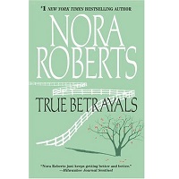 True Betrayals by Nora Roberts PDF