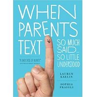 When Parents Text by Sophia Fraioli PDF