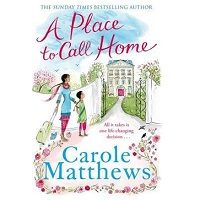 A Place to Call Home by Carole Matthews PDF
