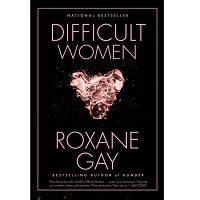 Difficult Women by Roxane Gay PDF