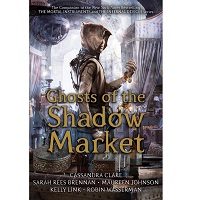 Download Ghosts of the Shadow Market by Cassandra Clare ePub