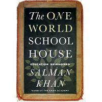 Download The One World Schoolhouse by Khan Salman PDF