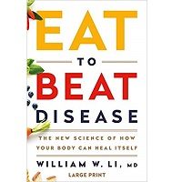 Eat to Beat Disease by William W Li MD PDF