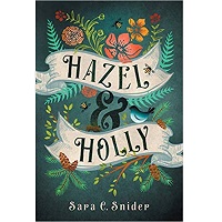 Hazel and Holly by Sara C. Snider PDF