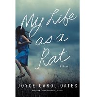 My Life as a Rat by Joyce Carol Oates PDF