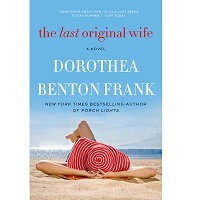 The Last Original Wife by Dorothea Benton Frank PDF