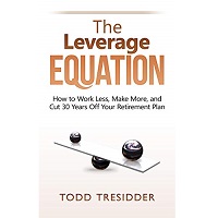 The Leverage Equation by Todd Tresidder PDF