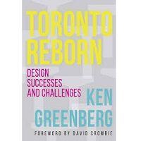 Toronto Reborn by Ken Greenberg PDF