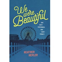 We Were Beautiful by Heather Hepler PDF