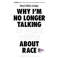 Why I'm No Longer Talking to White People About Race by Reni Eddo-Lodge PDF