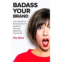 Badass Your Brand by Pia Silva PDF