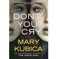 Don't You Cry by Mary Kubica PDF