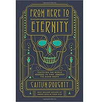 From Here to Eternity by Caitlin Doughty PDF