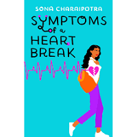 Symptoms of Heartbreak by Sona Charaipotra PDF