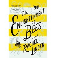The Enlightenment of Bees by Rachel Linden PDF