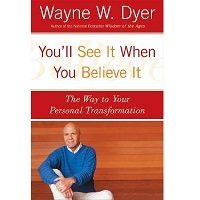 You'll See It When You Believe It by Wayne W Dyer PDF