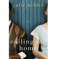 Calling Me Home by Julie Kibler PDF