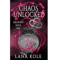 Chaos Unlocked by Lana Kole PDF