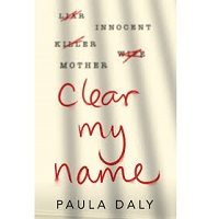 Clear My Name by Paula Daly PDF