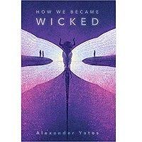 How We Became Wicked by Alexander Yates PDF