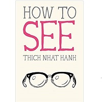 How to See by Thich Nhat Hanh PDF Download