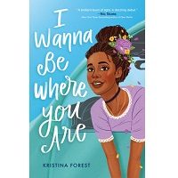 I Wanna Be Where You Are by Kristina Forest PDF