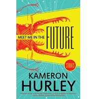 Meet Me in the Future by Kameron Hurley PDF
