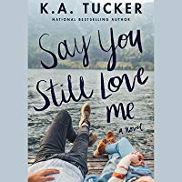 Say You Still Love Me by K.A Tucker PDF Download