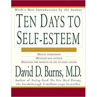 Ten Days to Self-Esteem by Burns M.D. PDF