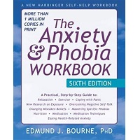 The Anxiety and Phobia Workbook by Edmund Bourne PDF