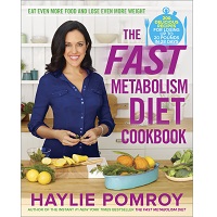 The Fast Metabolism Diet Cookbook by Haylie Pomroy PDF