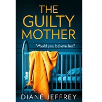 The Guilty Mother by Diane Jeffrey PDF
