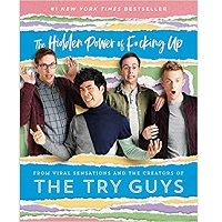 The Hidden Power of F*cking Up by The Try Guys PDF