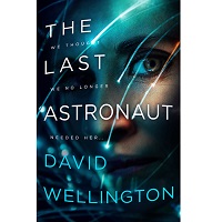The Last Astronaut by David Wellington PDF