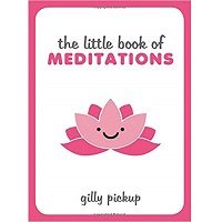 The Little Book of Meditations by Gilly Pickup PDF
