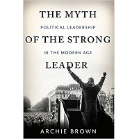 The Myth of the Strong Leader by Archie Brown PDF