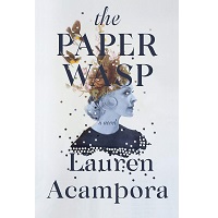 The Paper Wasp by Lauren Acampora PDF