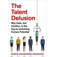 The Talent Delusion by Tomas Chamorro-Premuzic PDF
